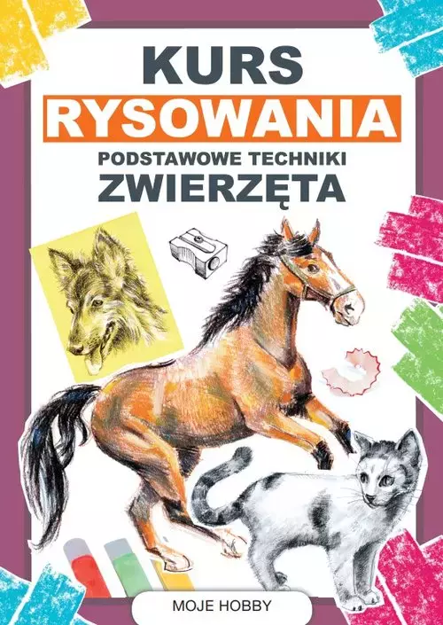 Kurs rysowania. Podstawowe techniki. Zwierzęta - Książki
