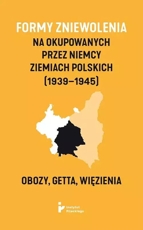 Formy zniewolenia na okupowanych przez Niemcy... - Książki