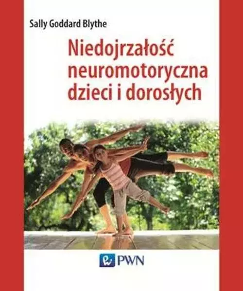 Niedojrzałość neuromotoryczna dzieci i dorosłych - Książki