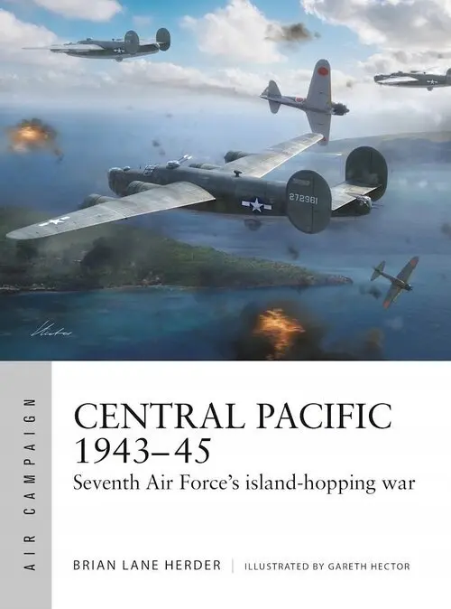 Central Pacific 1943-45 Seventh Air Force's island-hopping war - Książki