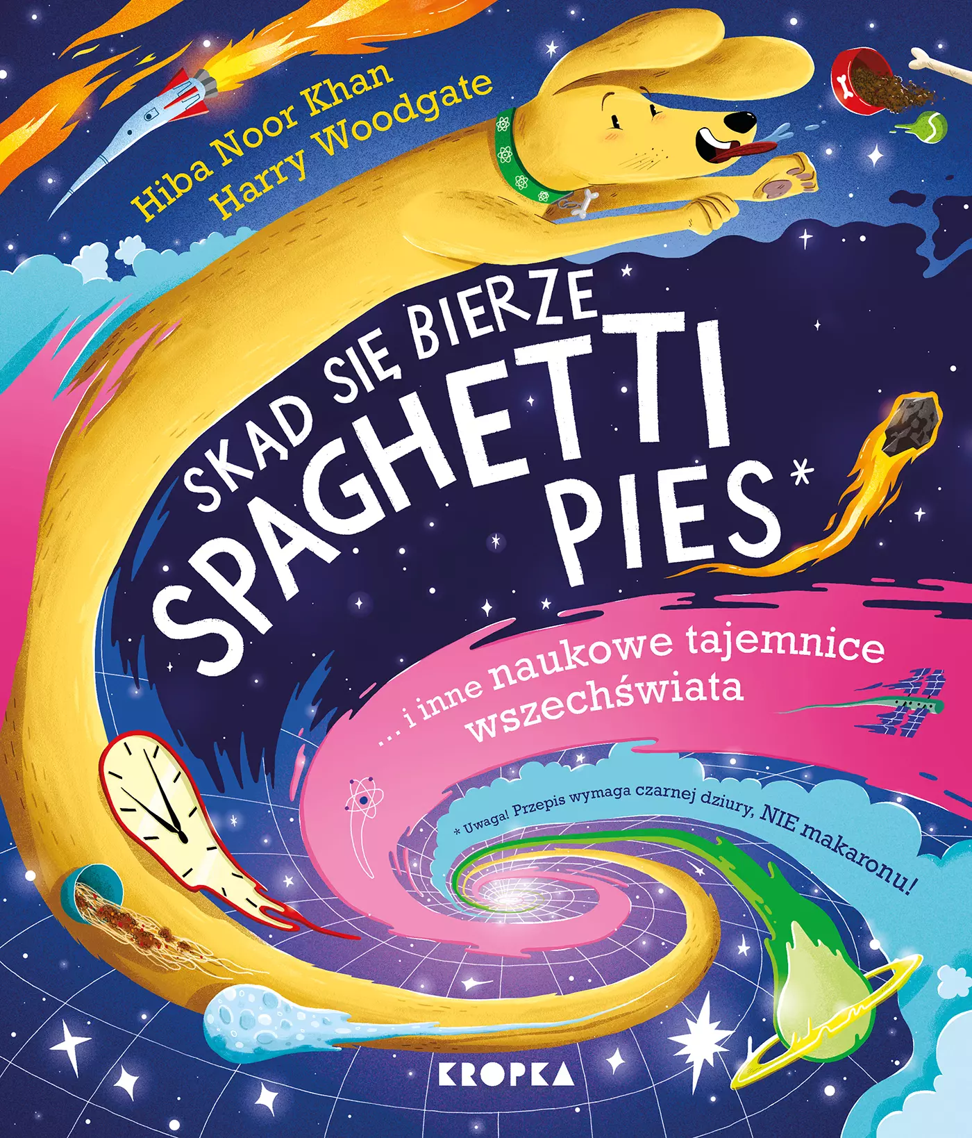 Skąd się bierze spaghetti, pies i inne naukowe tajemnice wszechświata! - Książki