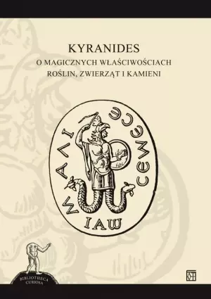 Kyranides. O magicznych właściwościach roślin zwierząt i kamieni - Książki