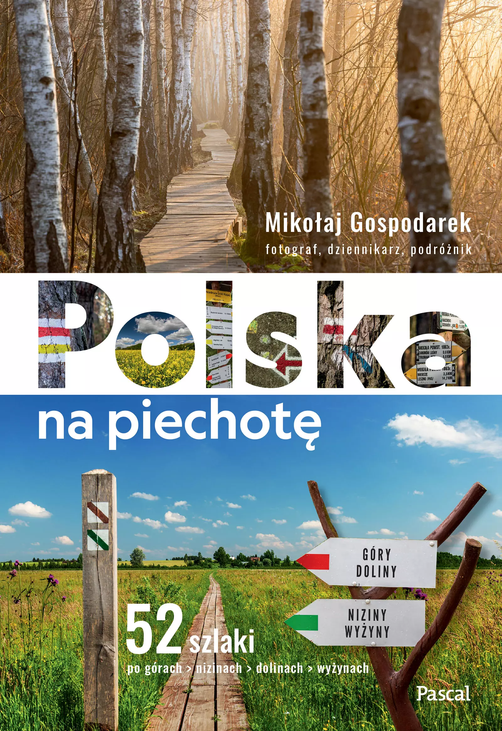Polska na piechotę. 52 szlaki po górach, nizinach, dolinach, wyżynach - Książki