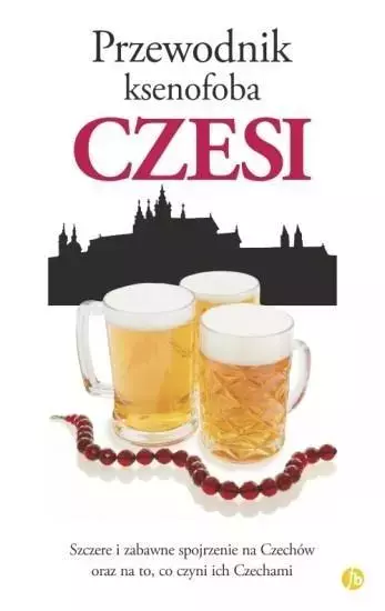 Przewodnik ksenofoba. Czesi w.2024 - Książki