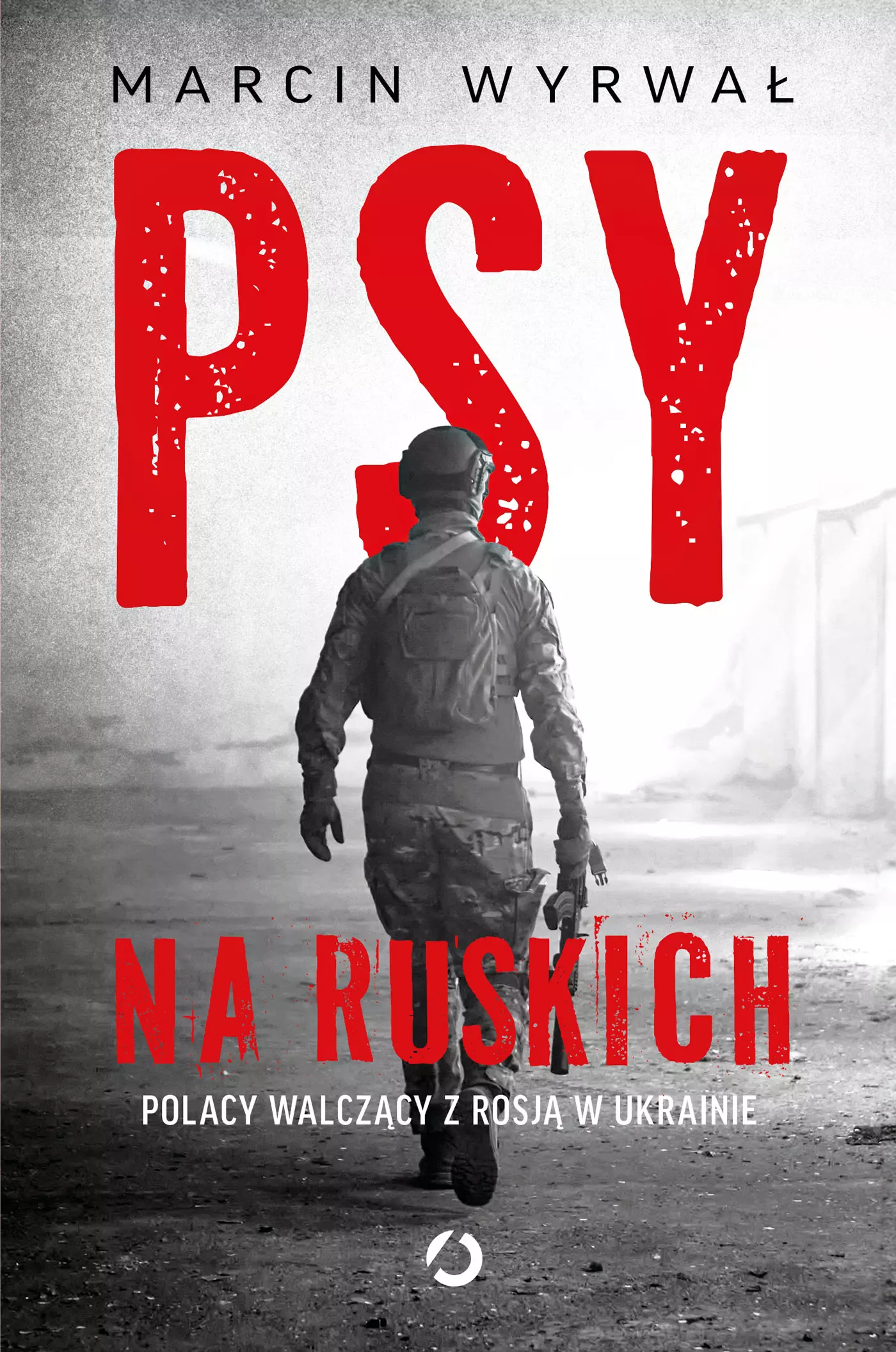 Psy na ruskich. Polacy walczący z Rosją w Ukrainie - Książki