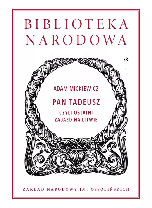 Pan Tadeusz czyli ostatni zajazd na Litwie. Historia szlachecka z roku 1811 i 1812 we dwunastu księgach wierszem - Książki