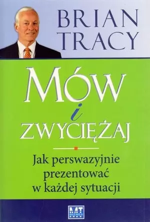 Mów i zwyciężaj. Jak perswazyjnie prezentować w każdej sytuacji - Książki
