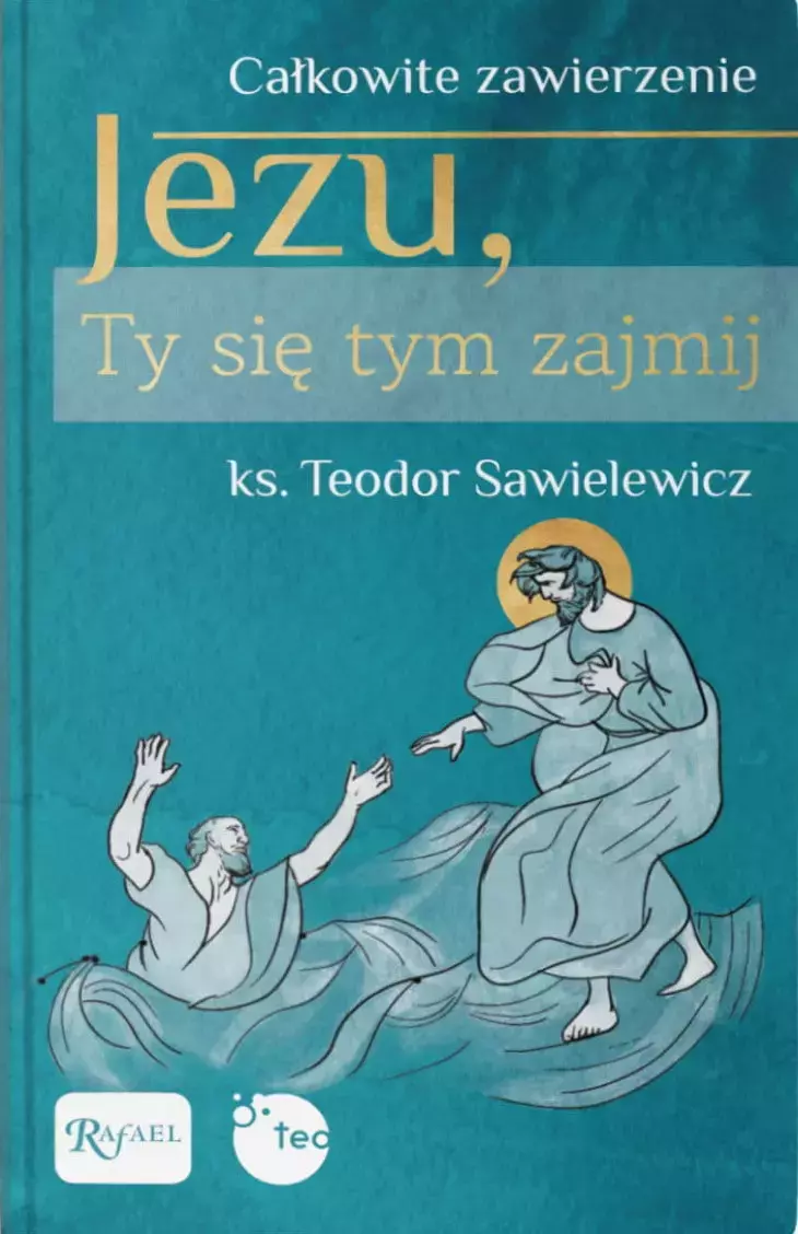 Całkowite zawierzenie. Jezu, Ty się tym zajmij - Książki
