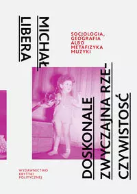 Doskonale zwyczajna rzeczywistość - Książki