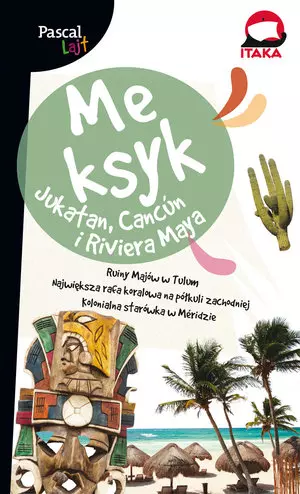 Meksyk. Jukatan, Cancun i Riviera Maya (Pascal Lajt) - Książki