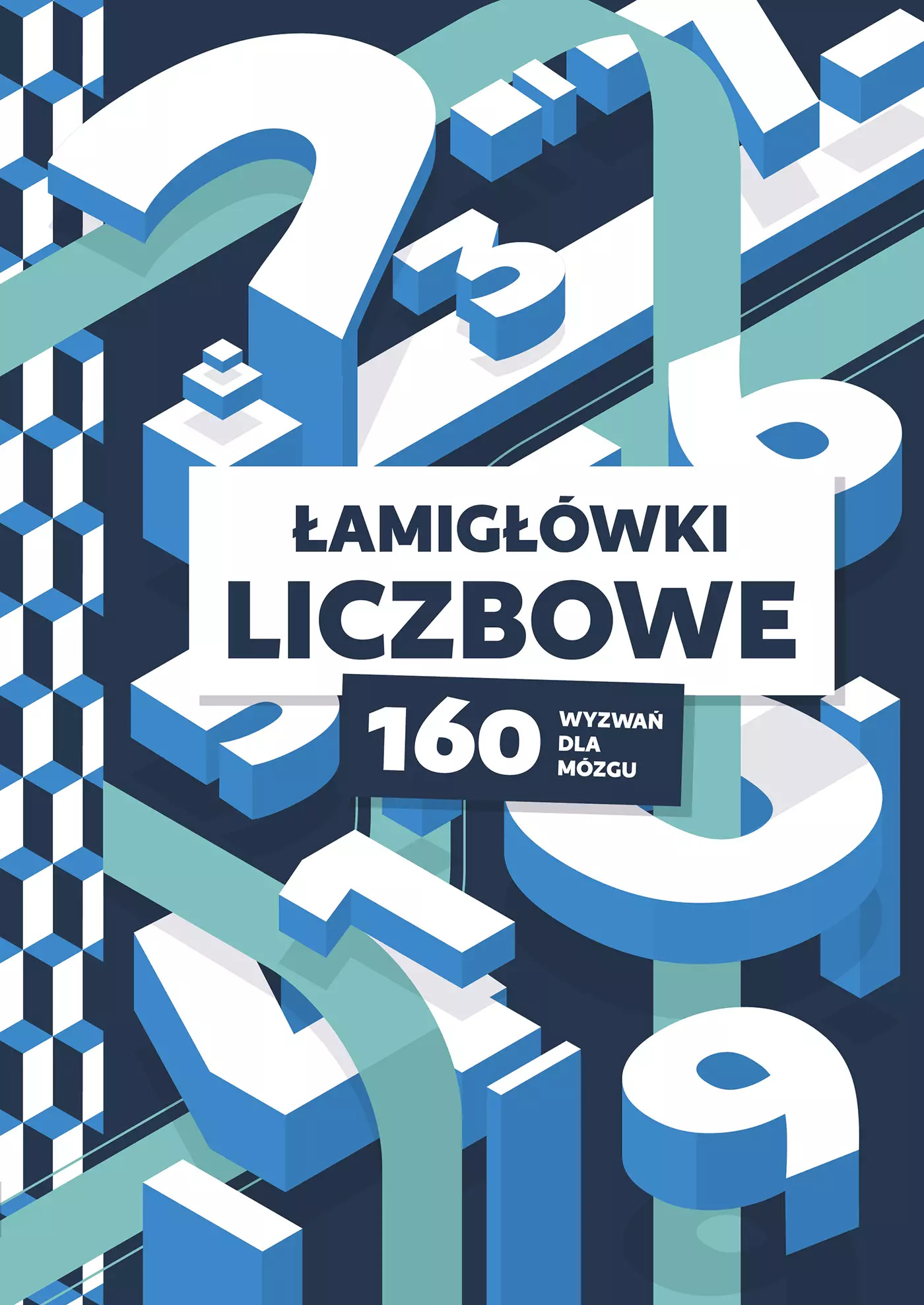 Łamigłówki liczbowe. 160 wyzwań dla mózgu - Książki