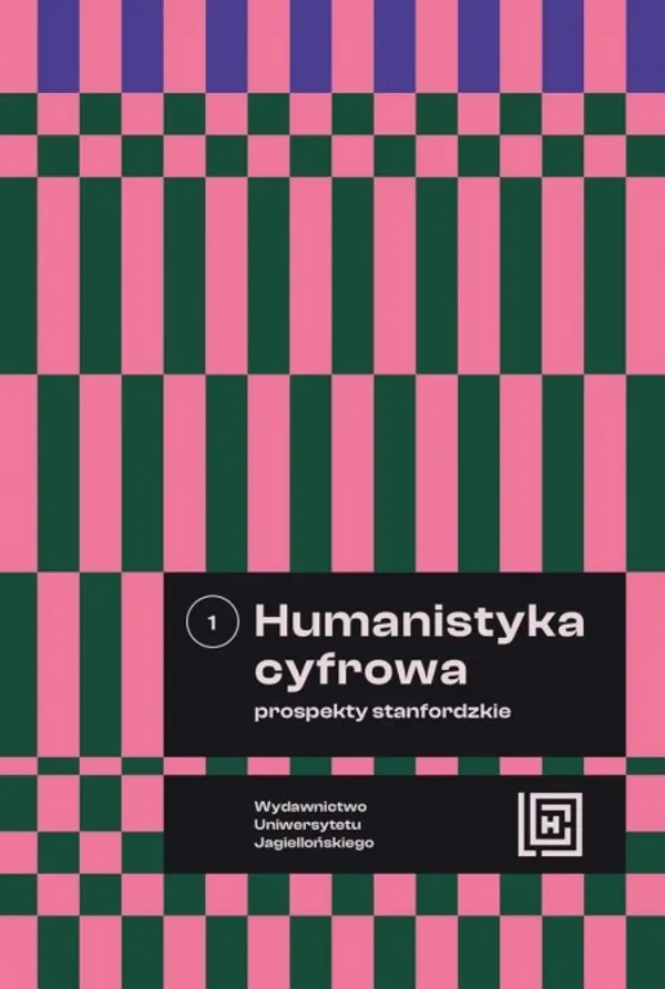 Humanistyka cyfrowa. Prospekty stanfordzkie. Tom 1. Hermeneia - Książki