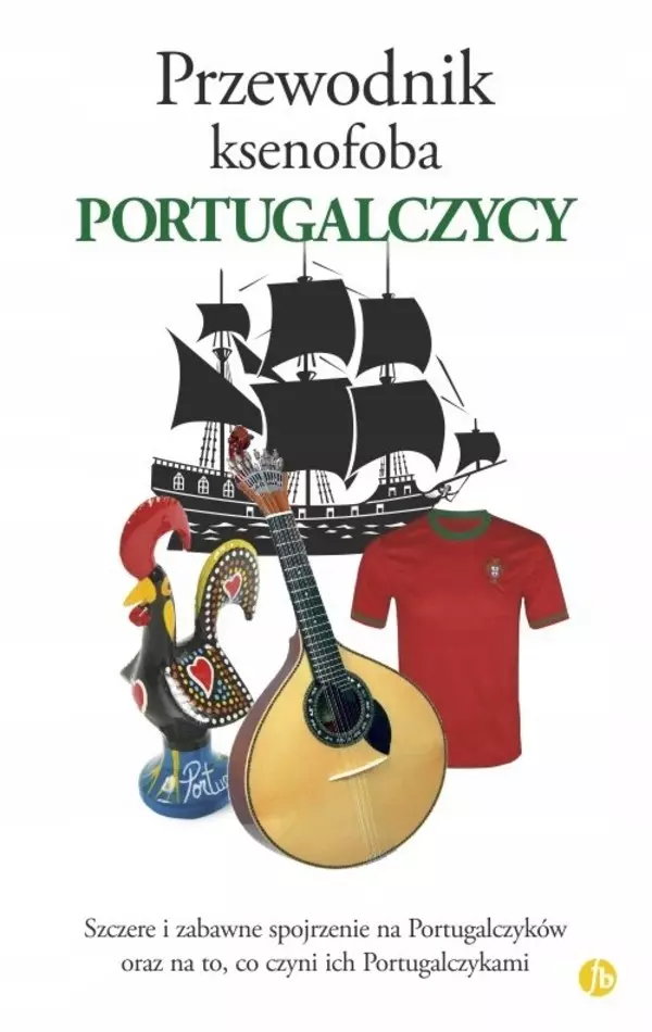 Przewodnik ksenofoba. Portugalczycy - Książki