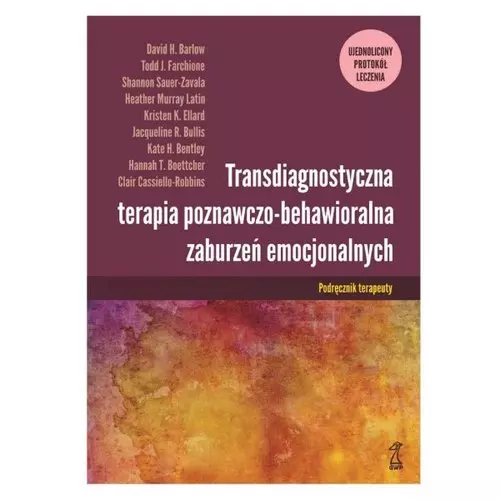 Transdiagnostyczna terapia poznawczo-behawioralna zaburzeń emocjonalnych ujednolicony - Książki