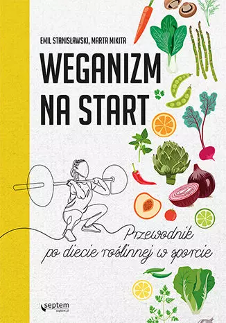 Weganizm na start. Przewodnik po diecie roślinnej w sporcie - Książki