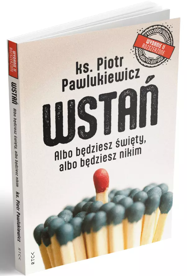 Wstań. Albo będziesz święty, albo będziesz nikim, wydanie 2, rozszerzone - Książki