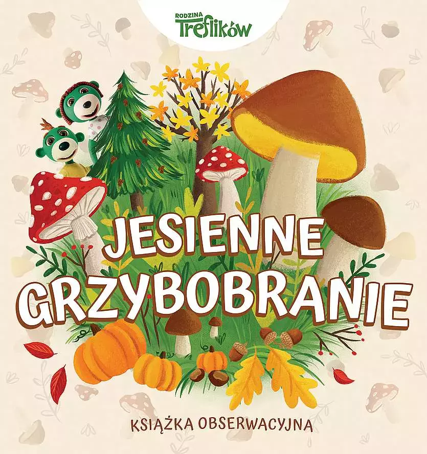 Rodzina Treflików. Książka obserwacyjna. Jesienne grzybobranie - Książki