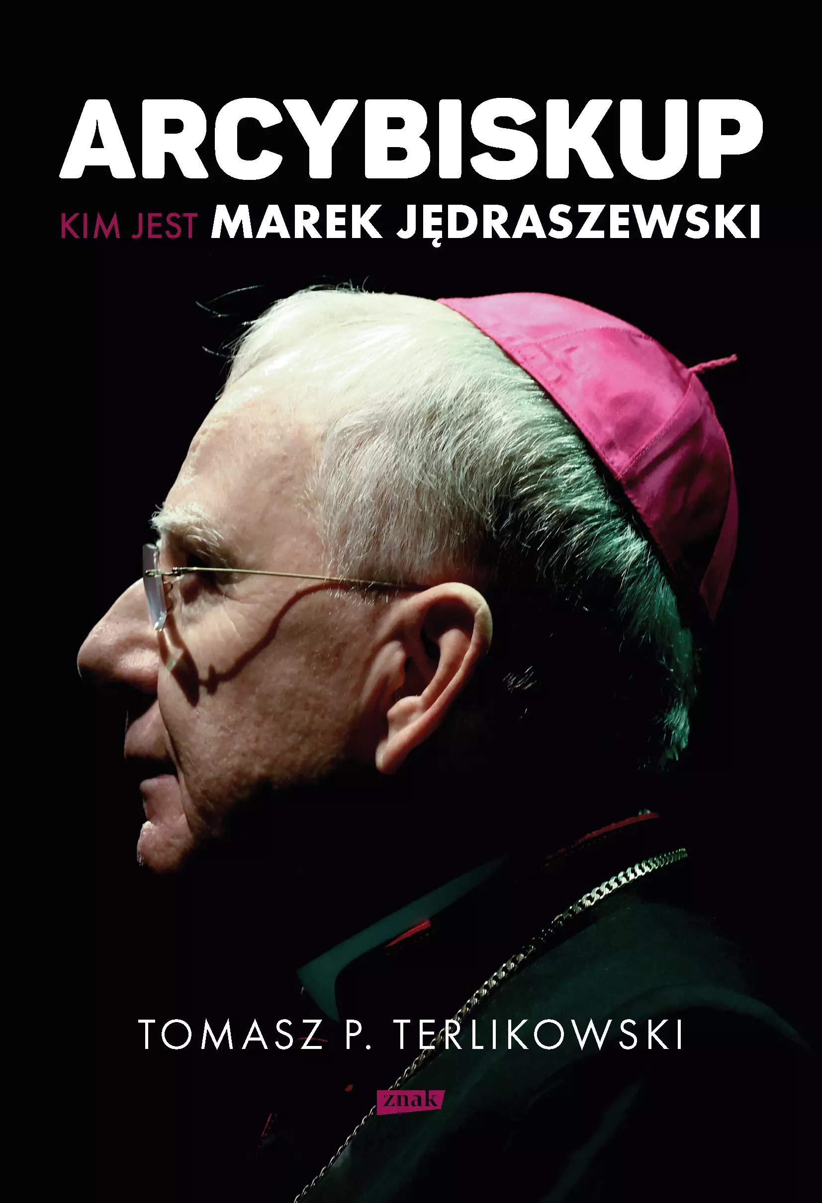 Arcybiskup. Kim jest Marek Jędraszewski - Książki