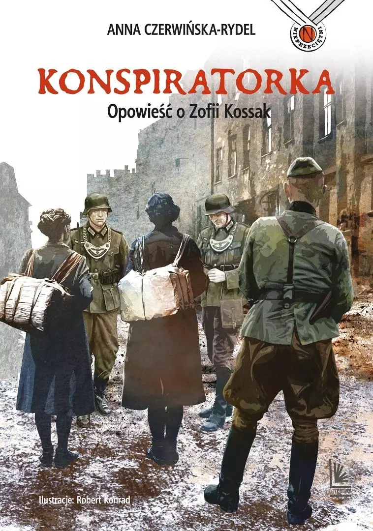 Konspiratorka. Opowieść o Zofii Kossak - Książki