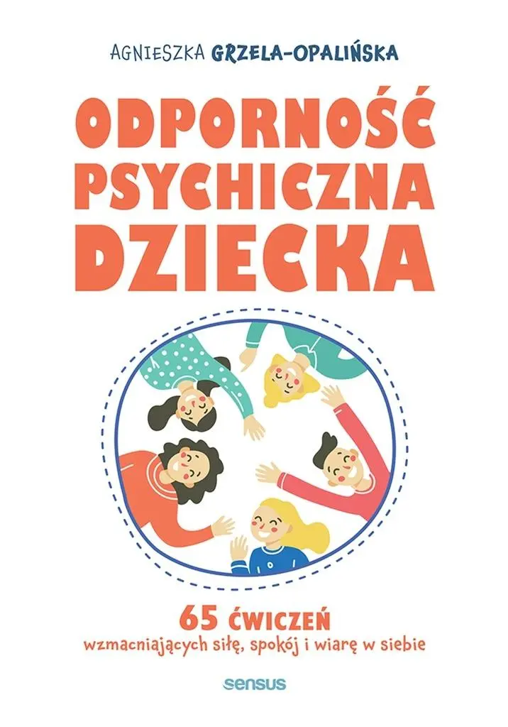Odporność psychiczna dziecka. 65 ćwiczeń... - Książki