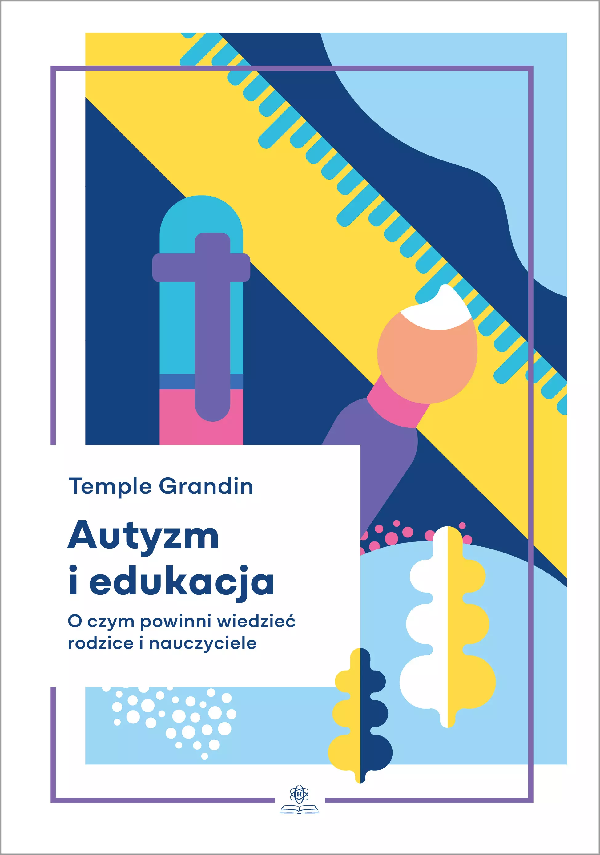 Autyzm i edukacja. O czym powinni wiedzieć rodzice i nauczyciele - Książki