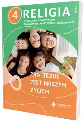 Religia. Szkoła podstawowa klasa 4. Pan Jezus jest naszym życiem. Podręcznik z ćwiczeniami cz.1 - Książki