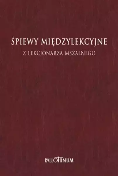 Śpiewy międzylekcyjne z Lekcjonarza Mszalnego T.1 - Książki