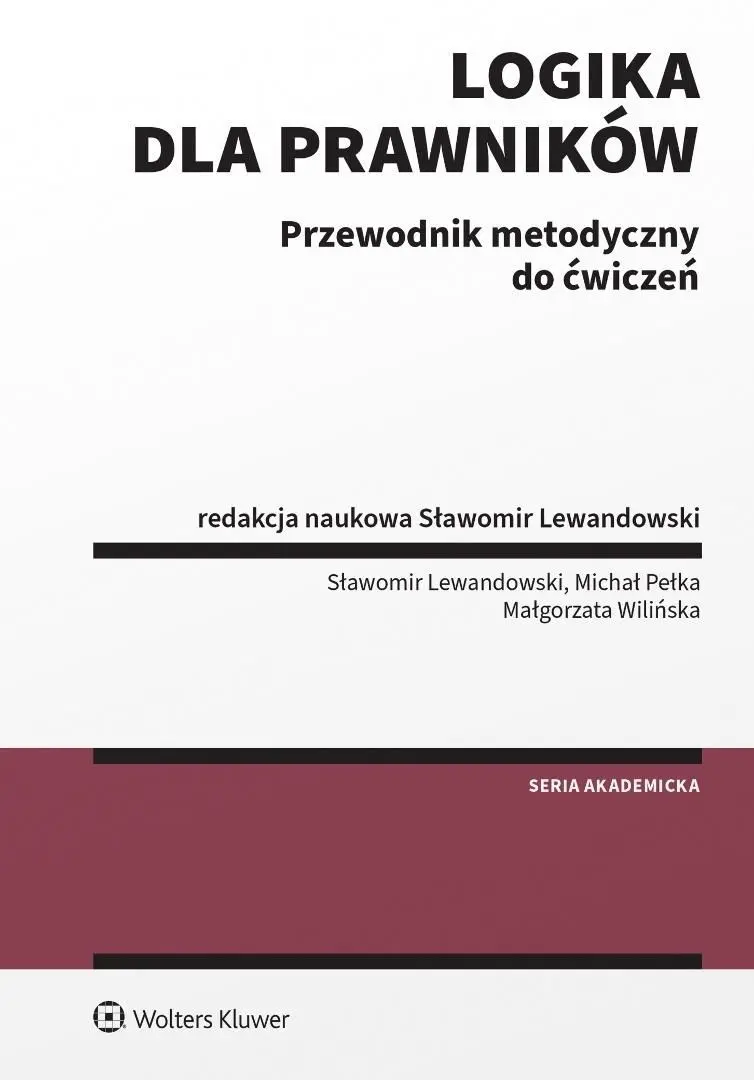 Logika dla prawników Przewodnik metodyczny do ćwiczeń