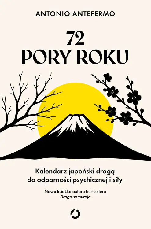 72 pory roku. Kalendarz japoński drogą do odporności psychicznej i siły - Książki
