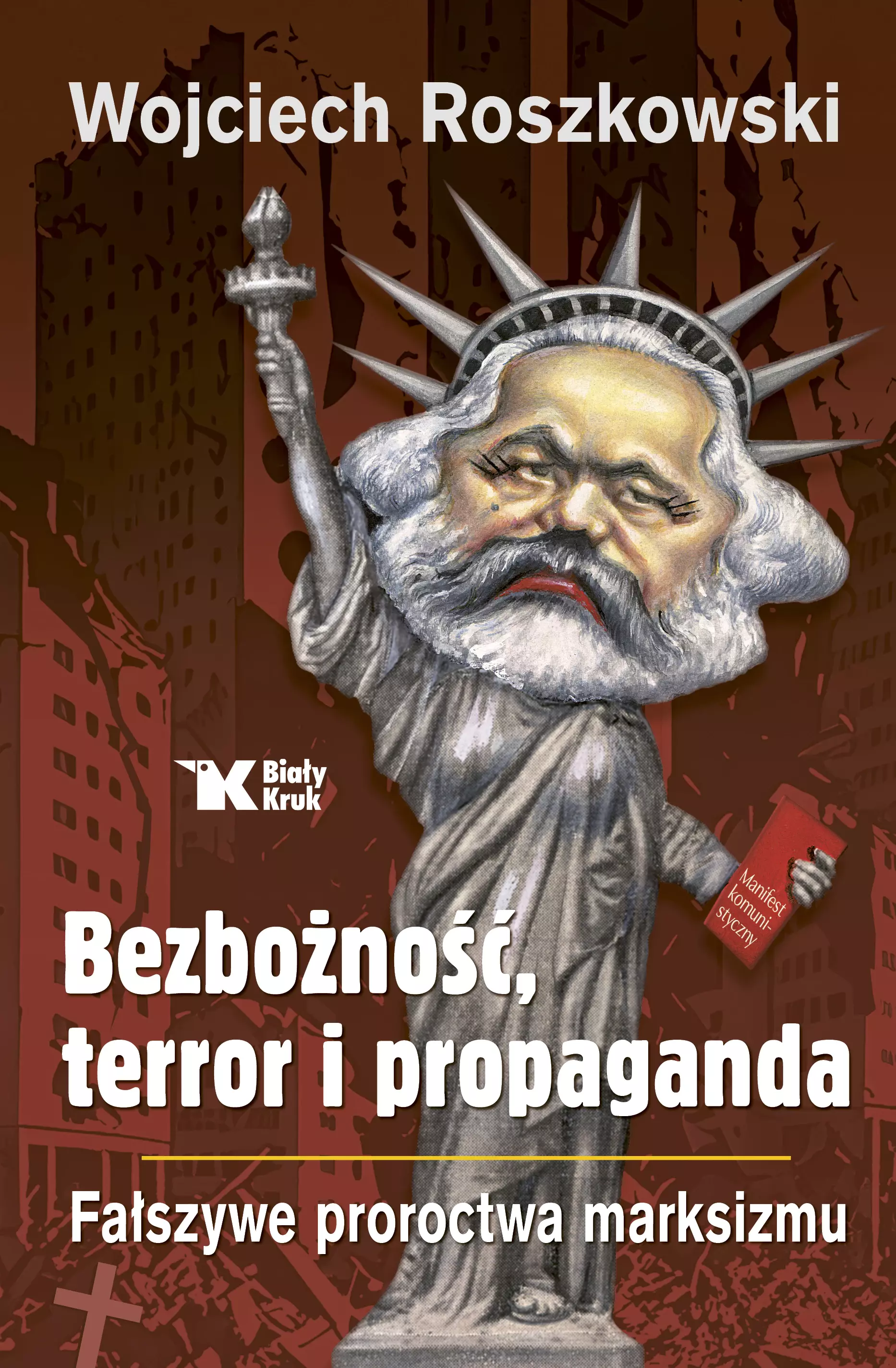 Bezbożność, terror i propaganda. Fałszywe proroctwa marksizmu - Książki