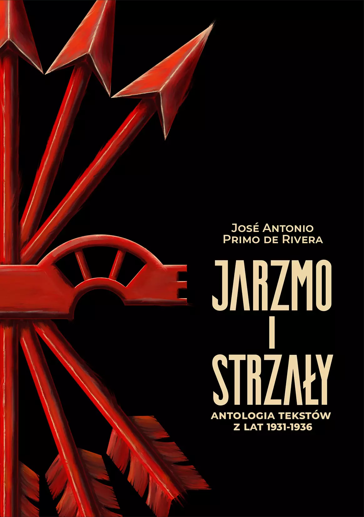 Jarzmo i strzały. Antologia tekstów z lat 1931-1936 - Książki