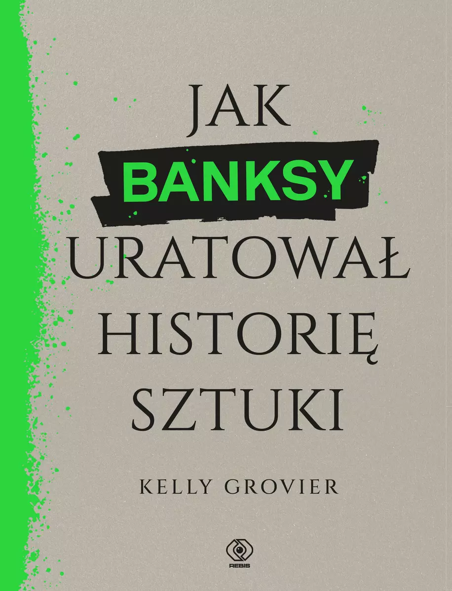 Jak Banksy uratował historię sztuki - Książki