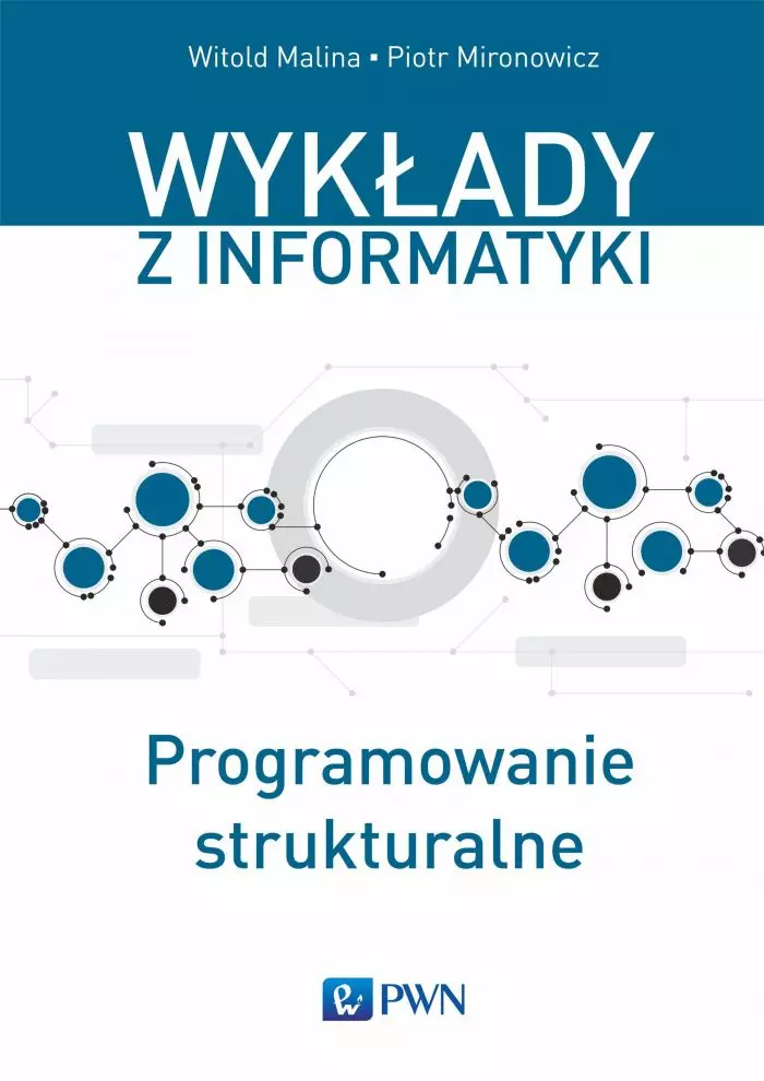 Wykłady z informatyki. Programowanie strukturalne - Książki