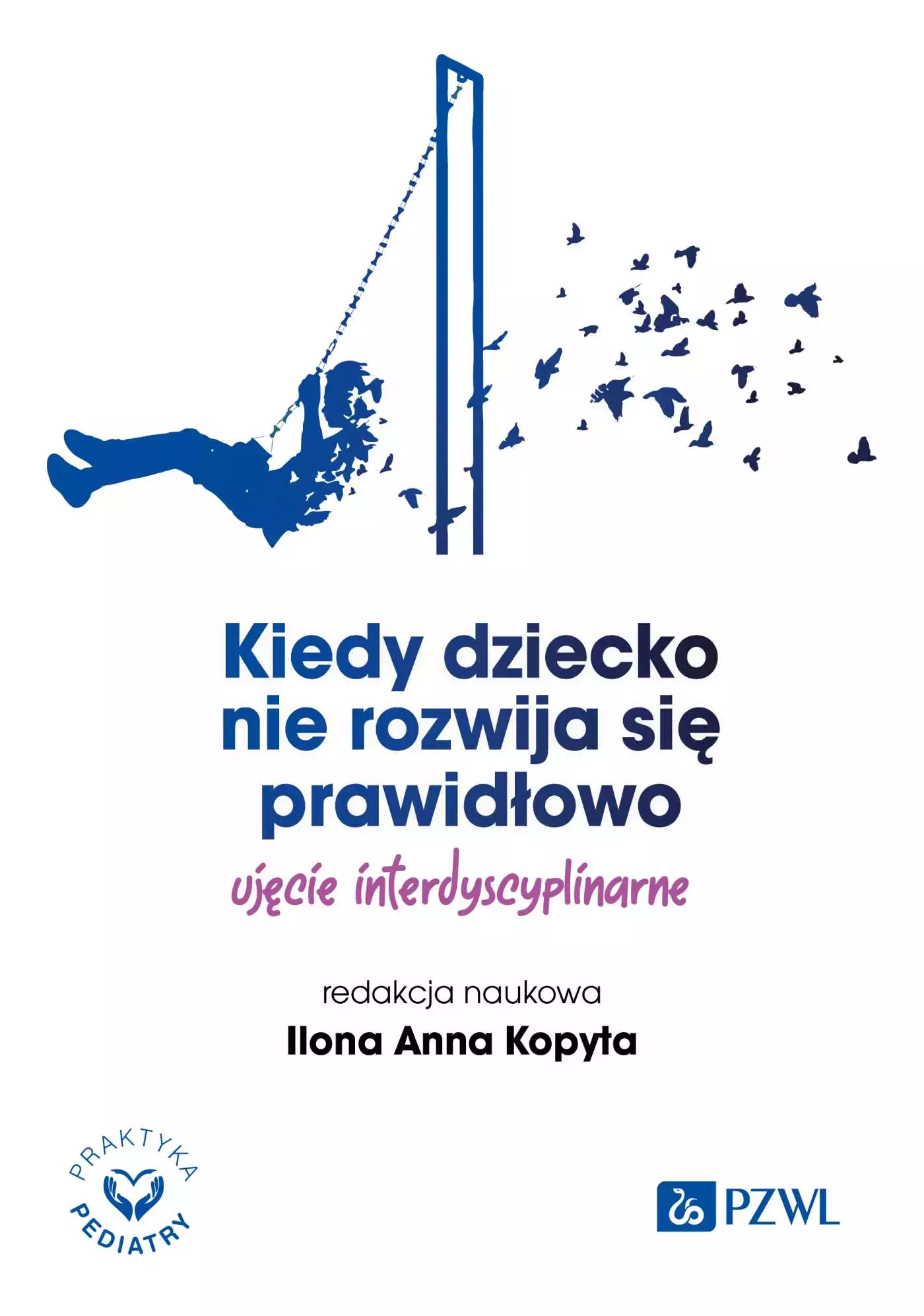 Kiedy dziecko nie rozwija się prawidłowo. Ujęcie interdyscyplinarne - Książki