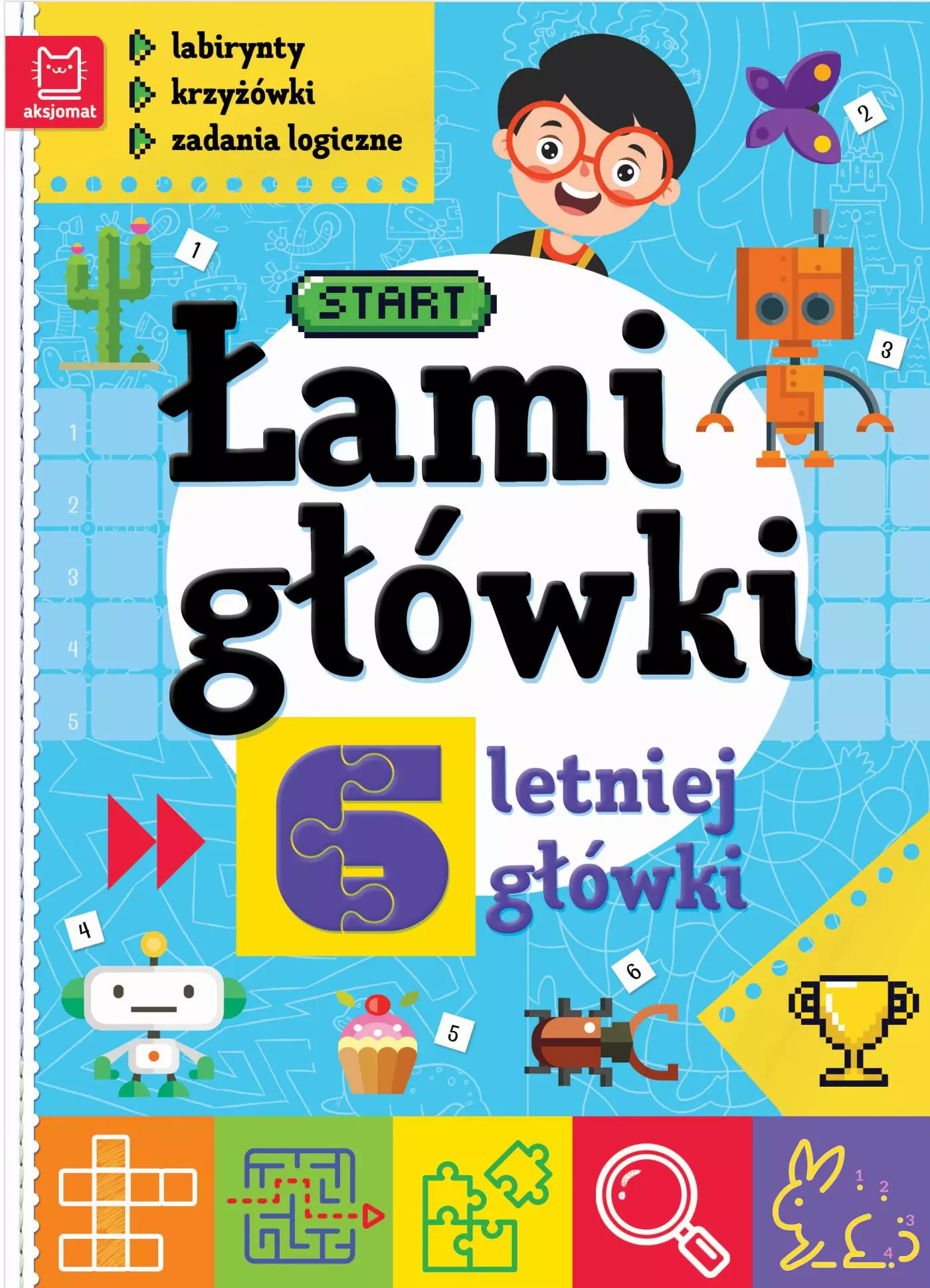 Łamigłówki 6-letniej główki. Labirynty, krzyżówki, zadania logiczne. Wydanie II - Książki