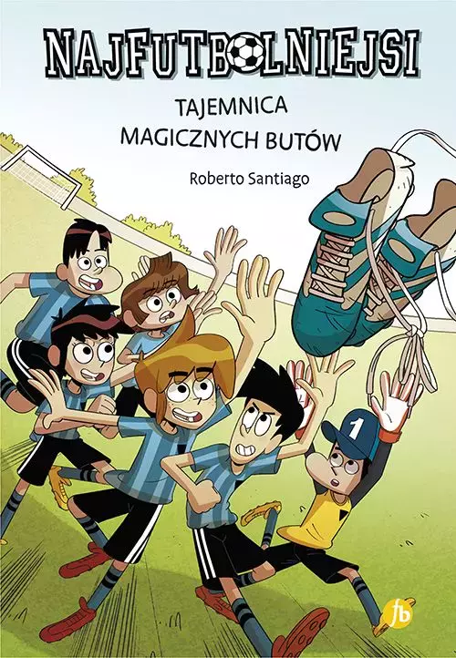 Najfutbolniejsi. Tom 17. Tajemnica magicznych butów - Książki