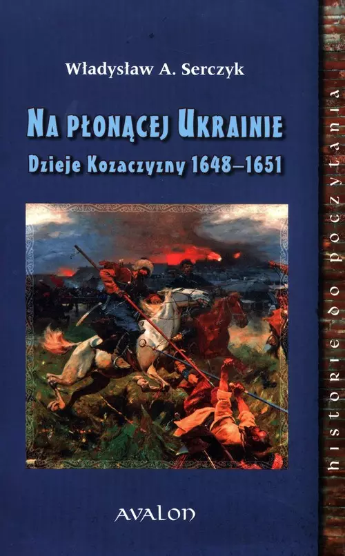 Na płonącej Ukrainie. Dzieje Kozaczyzny 1648–1651 - Książki