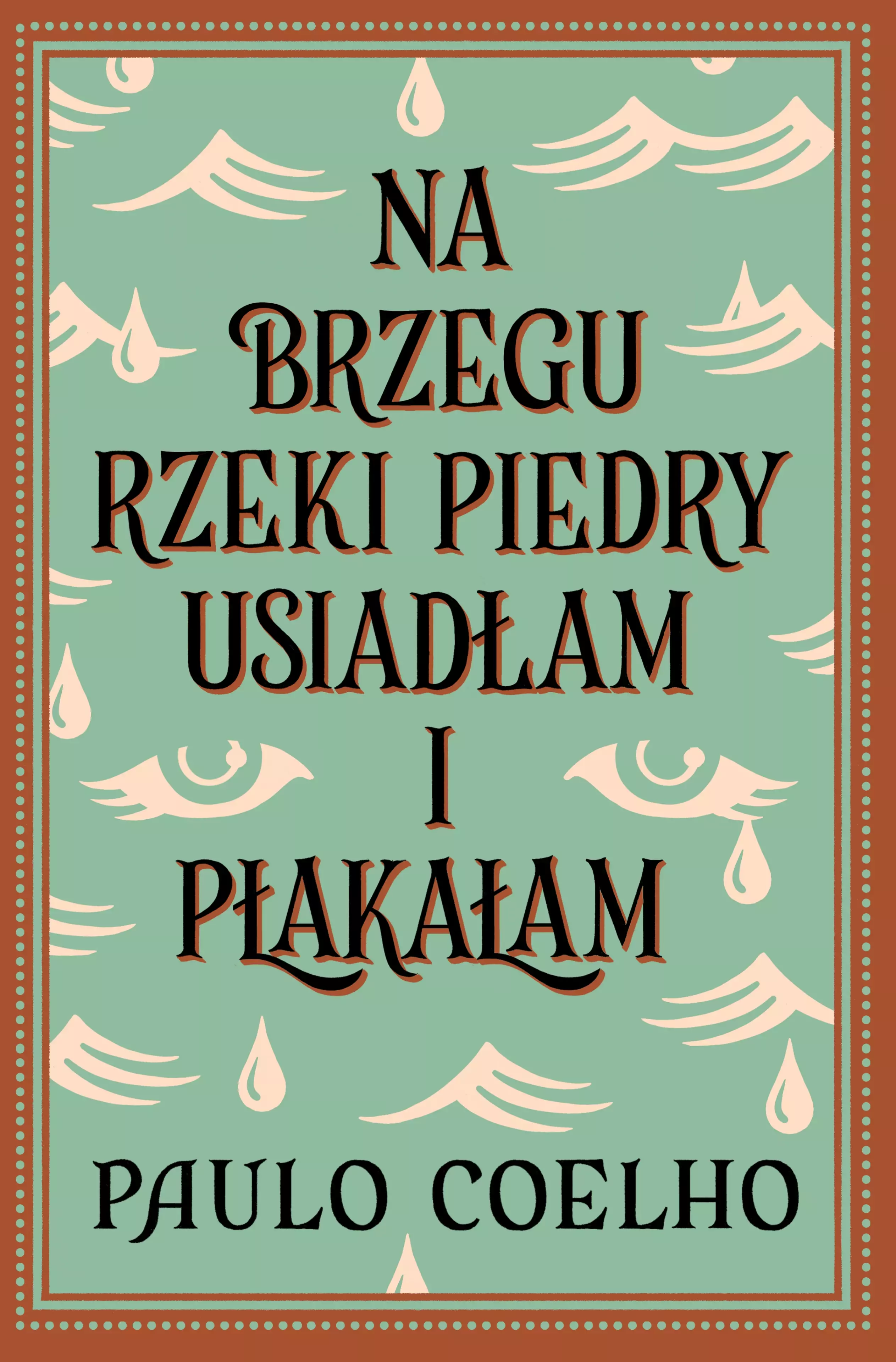 Na brzegu rzeki Piedry usiadłam i płakałam - Książki