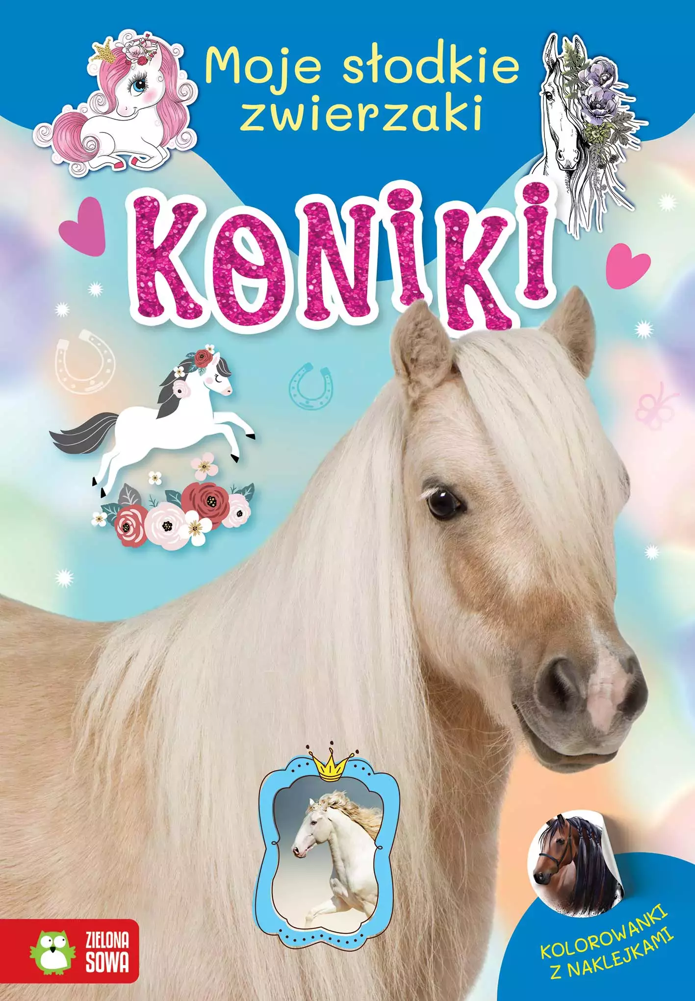 Moje słodkie zwierzaki. Koniki - Książki