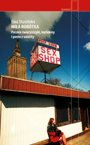 Miła robótka. Polskie świerszczyki, harlekiny i porno z satelity - Książki