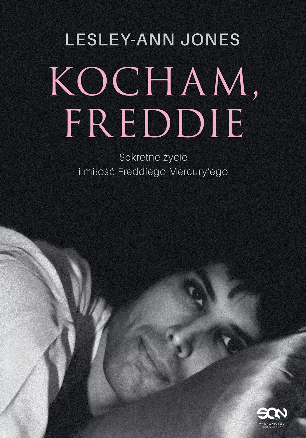 Kocham, Freddie. Sekretne życie i miłość Freddiego Mercury’ego