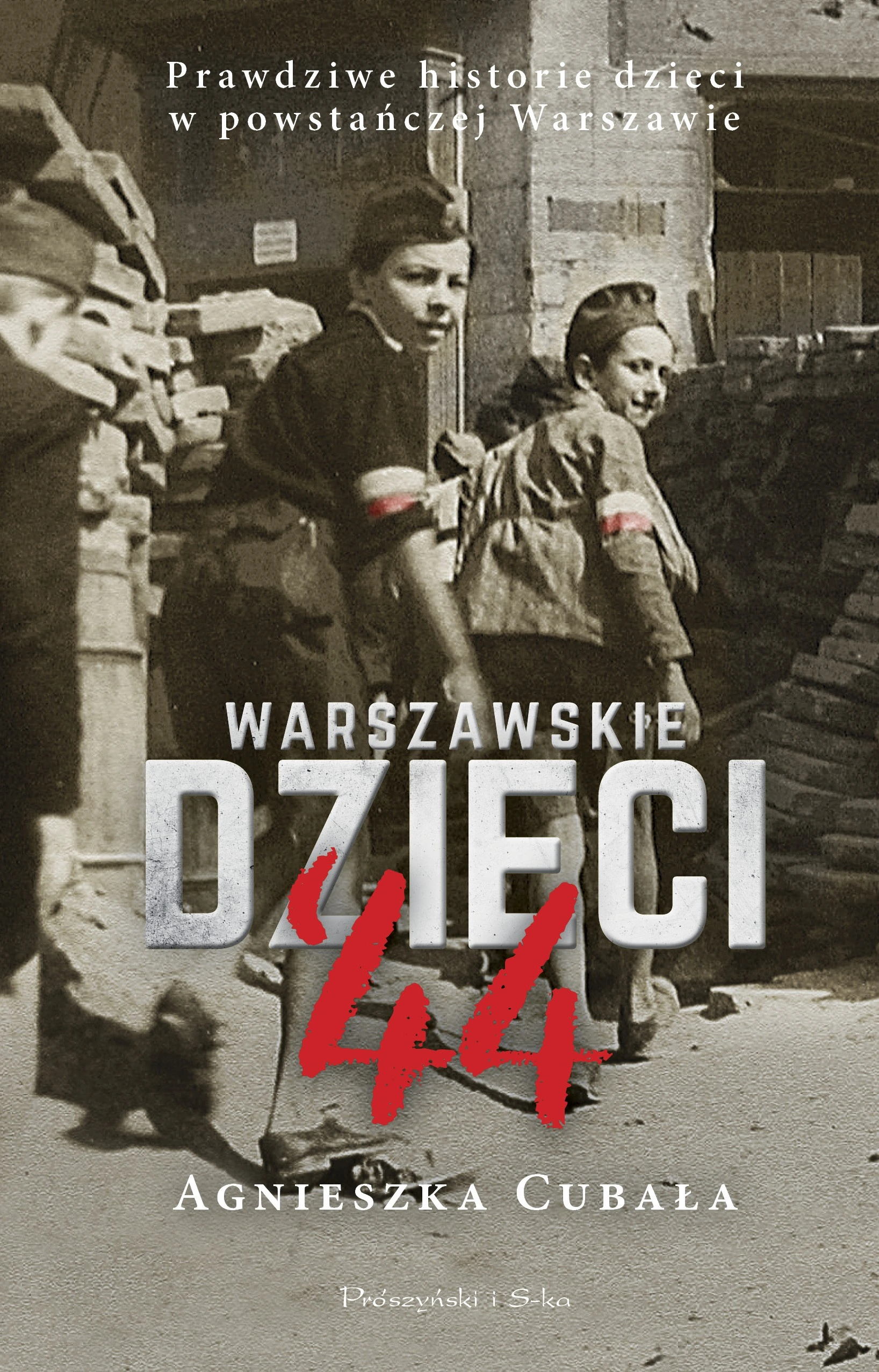 Warszawskie dzieci`44. Prawdziwe historie dzieci w powstańczej Warszawie - Książki