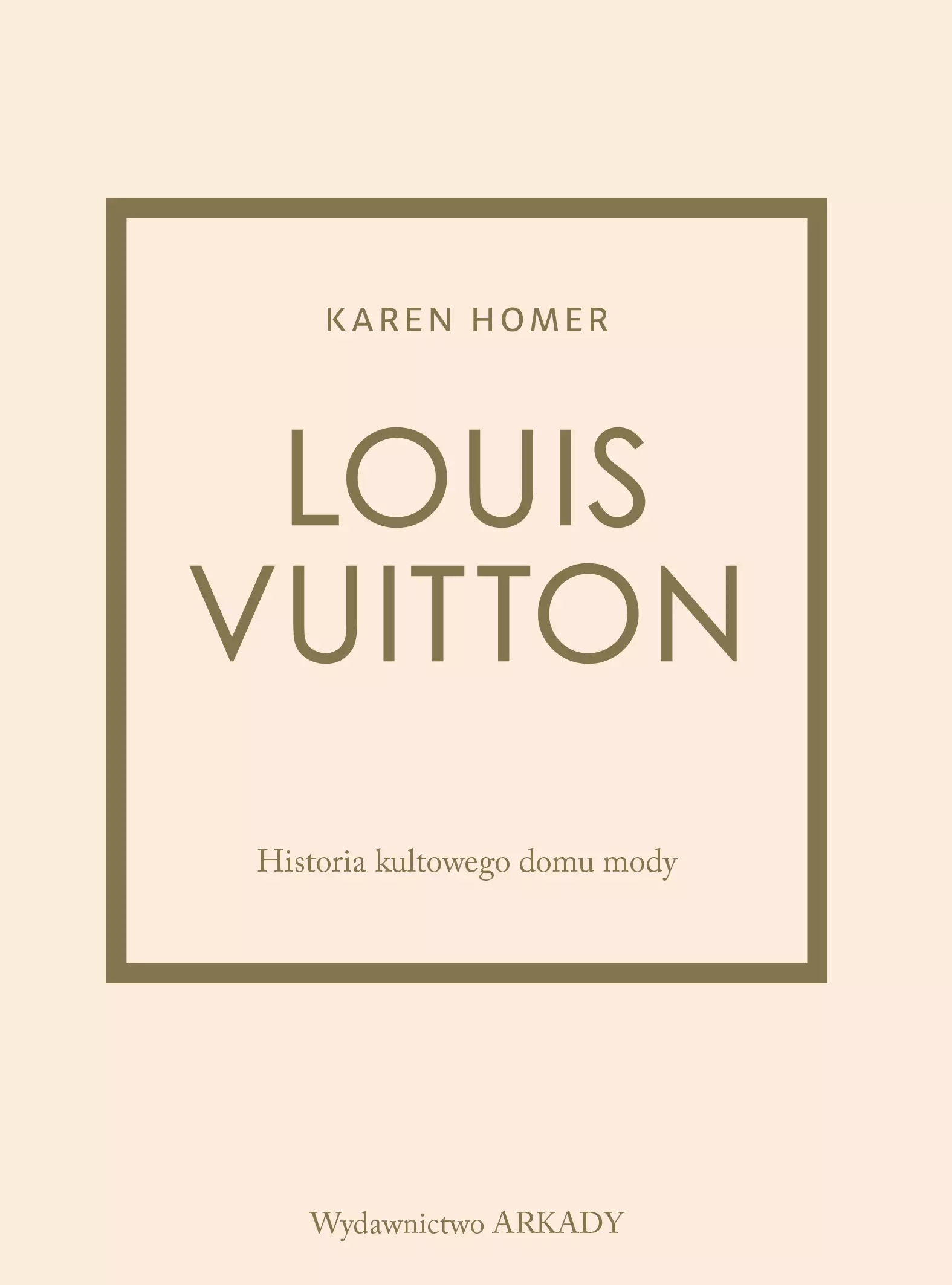 Louis Vuitton Historia kultowego domu mody - Książki