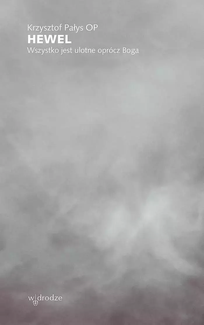 Hewel. Wszystko jest ulotne oprócz Boga - Książki