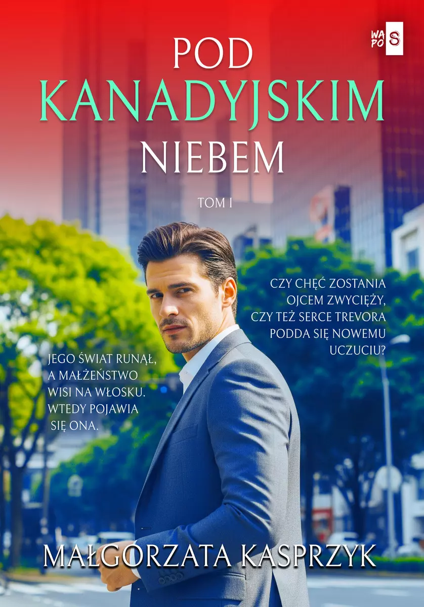 Pod kanadyjskim niebem. Tom 1. Pod kanadyjskim niebem. Tom 1 - Książki