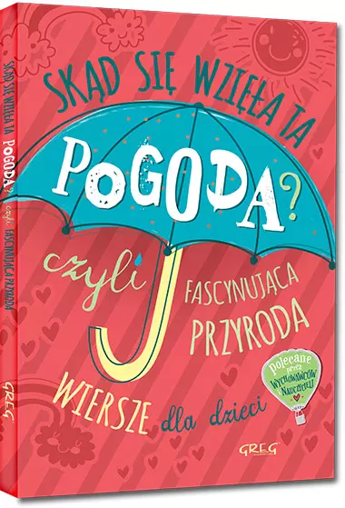 Skąd się wzięła ta pogoda? czyli fascynująca przyroda - Książki