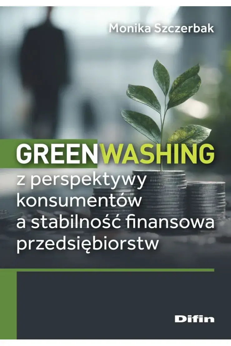 Greenwashing z perspektywy konsumentów a stabilność finansowa przedsiębiorstw - Książki