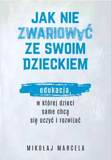 Jak nie zwariować ze swoim dzieckiem - Książki