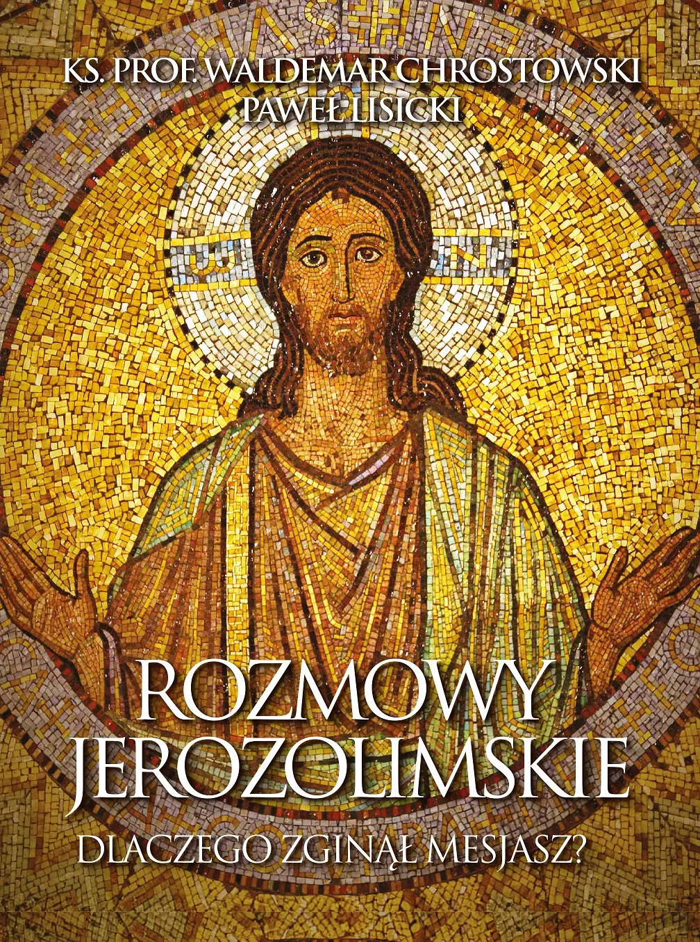 Rozmowy jerozolimskie. Dlaczego zginął Mesjasz? - Książki