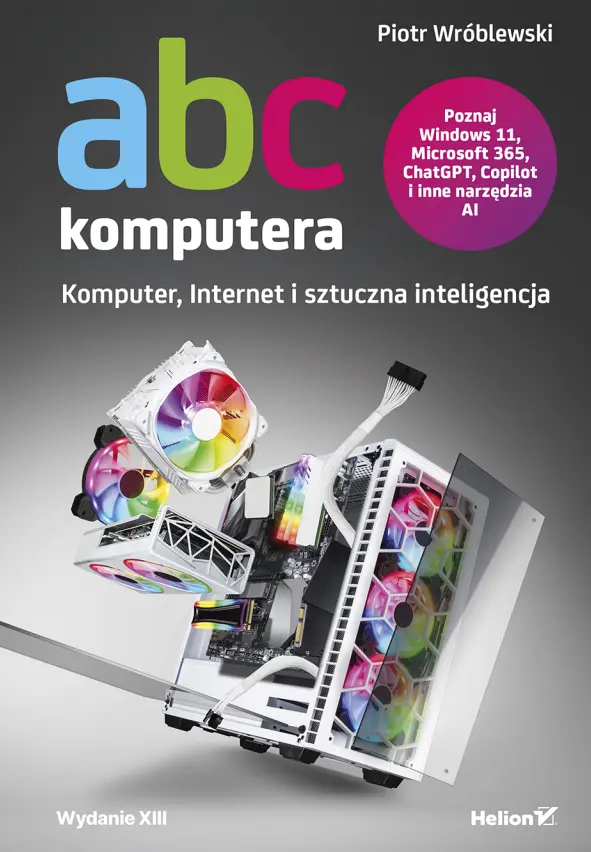 ABC komputera. Wydanie XIII. Komputer, Internet i sztuczna inteligencja - Książki